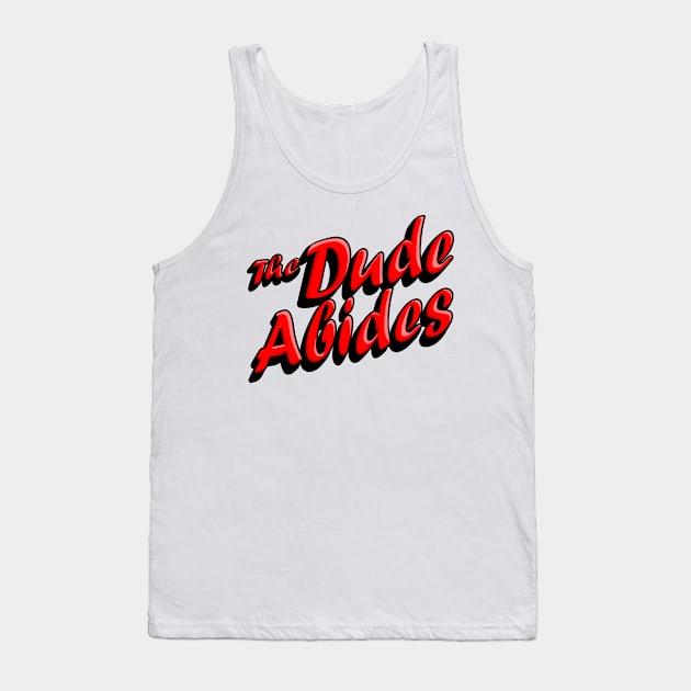 The Dude Abides Tank Top by denip